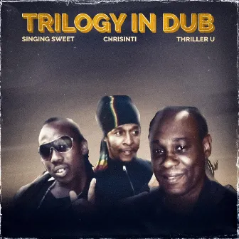 Trilogy in Dub by Chrisinti