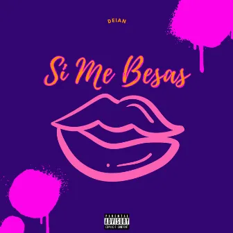 Si Me Besas by Deian