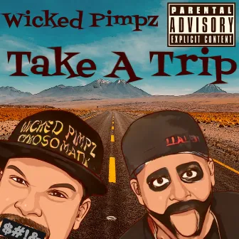 Take A Trip by Wicked Pimpz