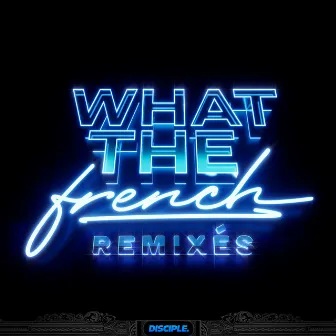 What The French Remixes by Dirtyphonics