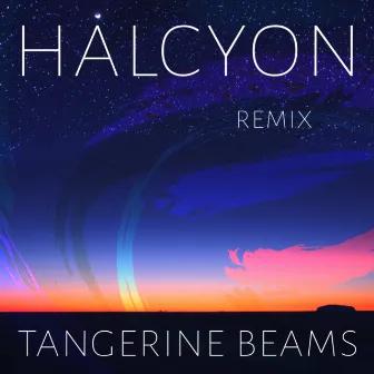 Halcyon (tangerine beams Remix) by tangerine beams