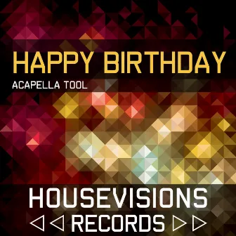 Happy Birthday Acapella Tool by Unknown Artist