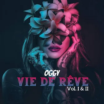 Vie de Rêve Vol. I & II by OGGy