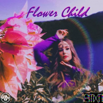 Flower Child by B M X N