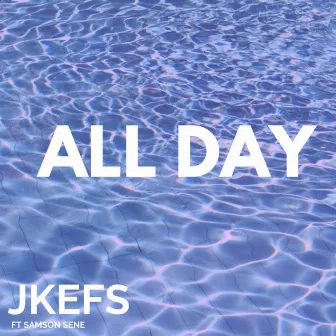 ALL DAY by Jkefs