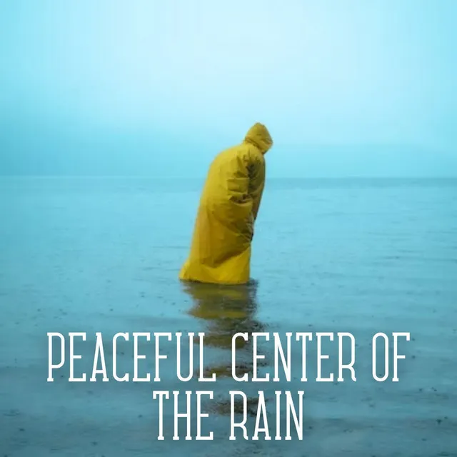 Peaceful Center of the Rain