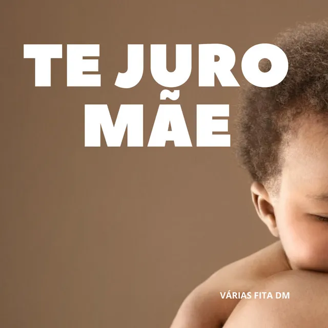 Te Juro Mãe