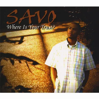 Where Is Your Trust by Savo