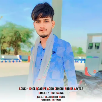 Khol Road Pe Addo Chhori 500 Ka Aavega by Kgf Fagna