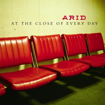 At The Close Of Every Day by Arid