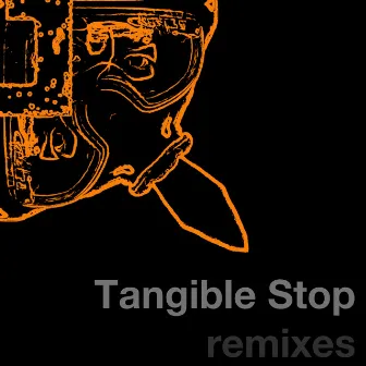 Tangible Stop (Remixes) by Steven Snomed