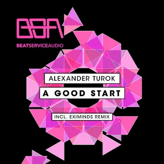 A Good Start (Eximinds Remix) by Alexander Turok