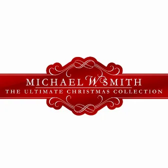 The Ultimate Christmas Collection by Michael W. Smith