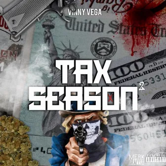 Tax season 2 by Vinny Vega