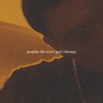 Therapy. by Prophet The Wave God