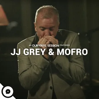 JJ Grey & Mofro | OurVinyl Sessions by JJ Grey & Mofro