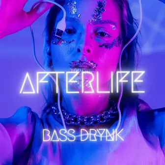 Afterlife by Bass Drynk