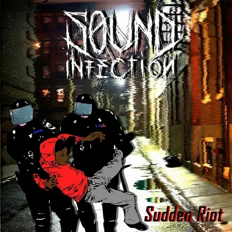 Sudden Riot by Sound Infection