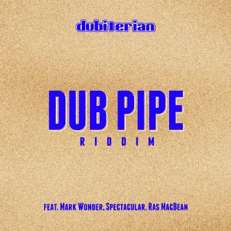 Dub Pipe Riddim by Dubiterian