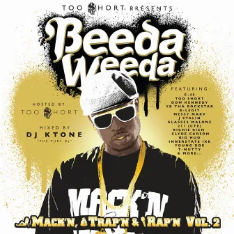 Too $Hort Presents: Mack'n, Trap'n, & Rap'n, Vol. 2 by Beeda Weeda