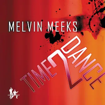 Time 2 Dance EP by Melvin Meeks