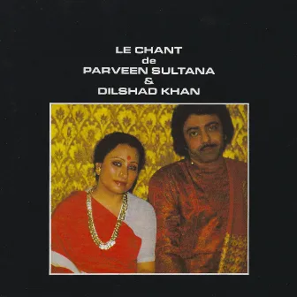 Le Chant - Khayal by Parveen Sultana