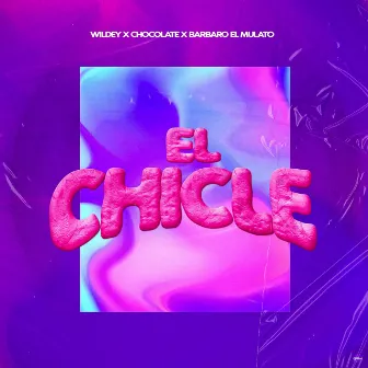 El Chicle by Barbaro el Mulato