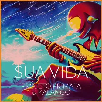 Sua Vida by Projeto Primata