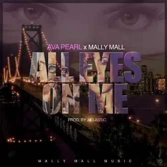 All Eyes on Me (feat. Mally Mall) by Ava Pearl