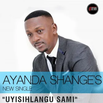 Uyisihlangu Sami by Ayanda Shange