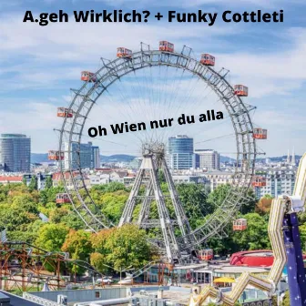 Oh Wien nur du alla by Funky Cottleti