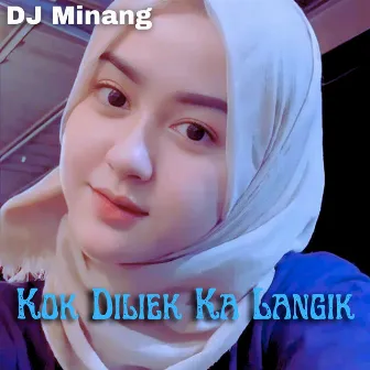 Kok Diliek Ka Langik by DJ Minang