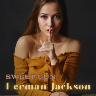 Sweet Gun by Herman Jackson