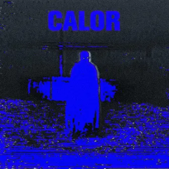 Calor by Blu Boi