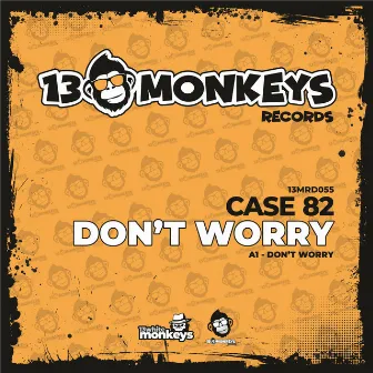 Don't Worry by Case 82