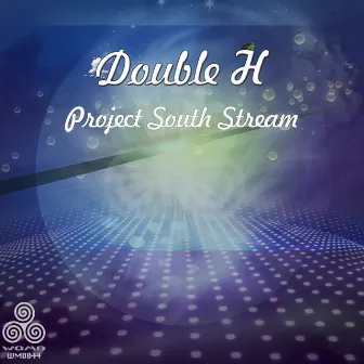 Project South Stream by Double H