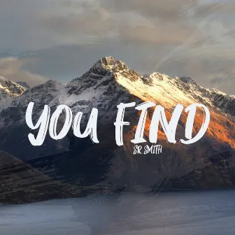 You Find by Sr Smith