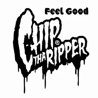 Feel Good by Chip Tha Ripper