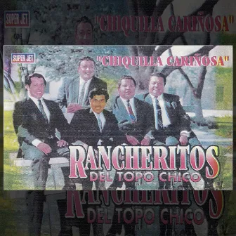 Chiquilla Cariñosa by Los Rancheritos Del Topo Chico