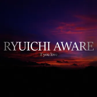 If you Love by Ryuichi Aware