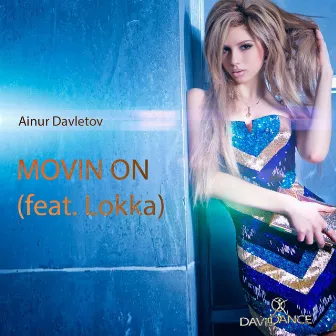 Moving On (feat. Lokka) - Single by Ainur Davletov