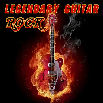 Legendary Guitar Rock by Classic Rock Heroes