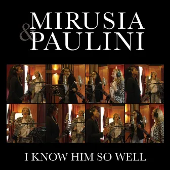 I Know Him So Well by Paulini