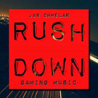 Rush Down (Gaming Music) by Jan Chmelar