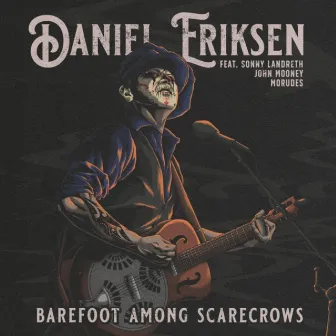 Barefoot Among Scarecrows by Daniel Eriksen