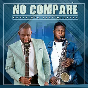 No Compare by Kunle Ayo