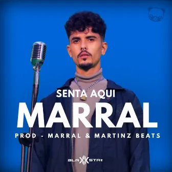 Senta Aqui by Marral