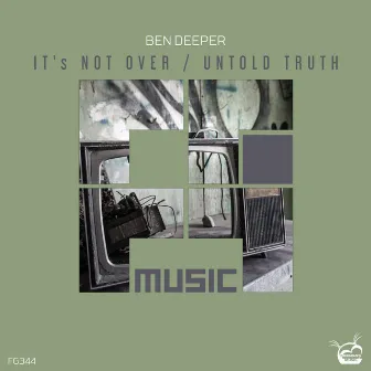 It's Not Over / Untold Truth by Ben Deeper