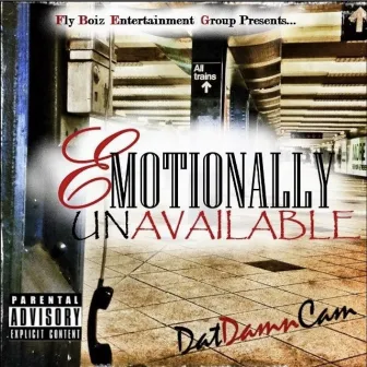 Emotionally Unavailable by DatDamnCam