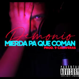 Mierda pa que Coman by Demonio